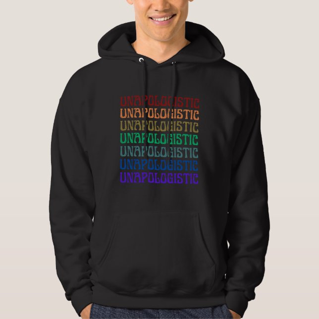 UNAPOLOGETISK Pride för regnbåge - fetstil Hoodie (Framsida)