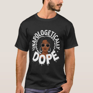 Unapologetiskt Drug Black Pride Melanin African T Shirt