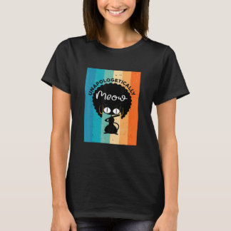 Unapologetiskt Meow Black Cat Melanin African Am T Shirt