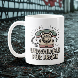Unavailable for Drama, Emotional Sass with Vintage Kaffemugg