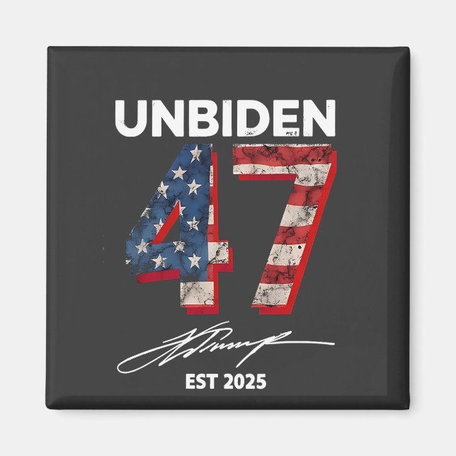 Unbiden 47 Trump Est. 2025 4 juli Magnet (Framsidan)