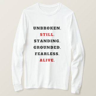 Unbroken Still Standing Starkes Statement T-Shir T Shirt