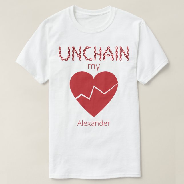 Unchain My Broken Heart Kärlek Red Namn Personlig T Shirt (Design framsida)