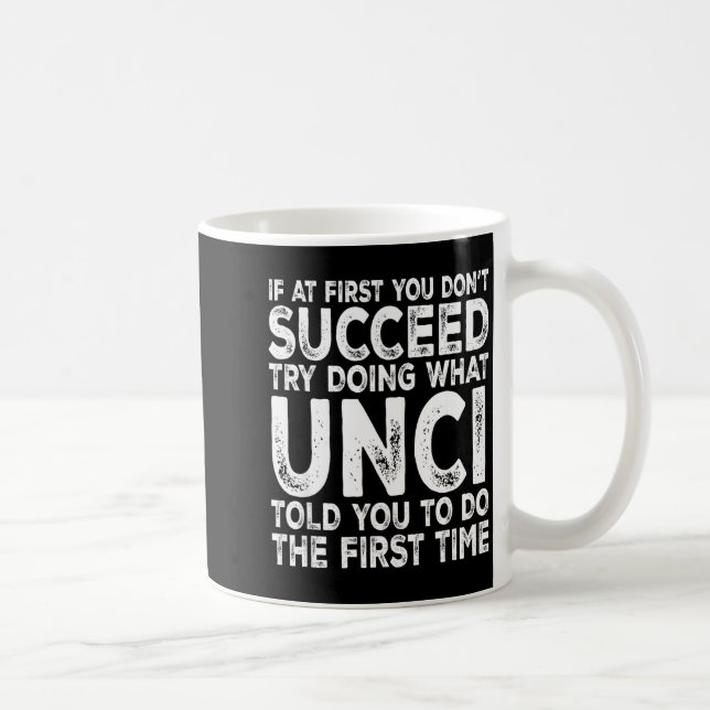 Unci - If At First You Don't Succeed Try Doing Wha Kaffemugg (Höger)