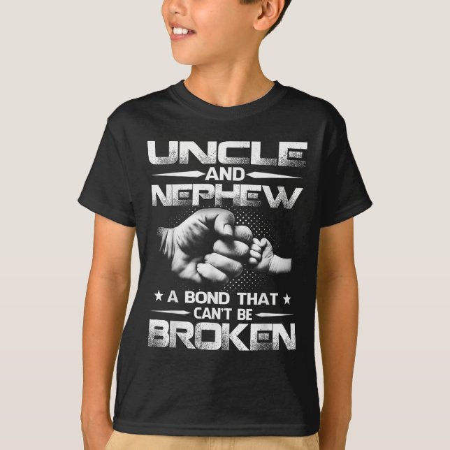 Uncle And Nephew A Bond That Can't Be Broken  T Shirt (Framsida)