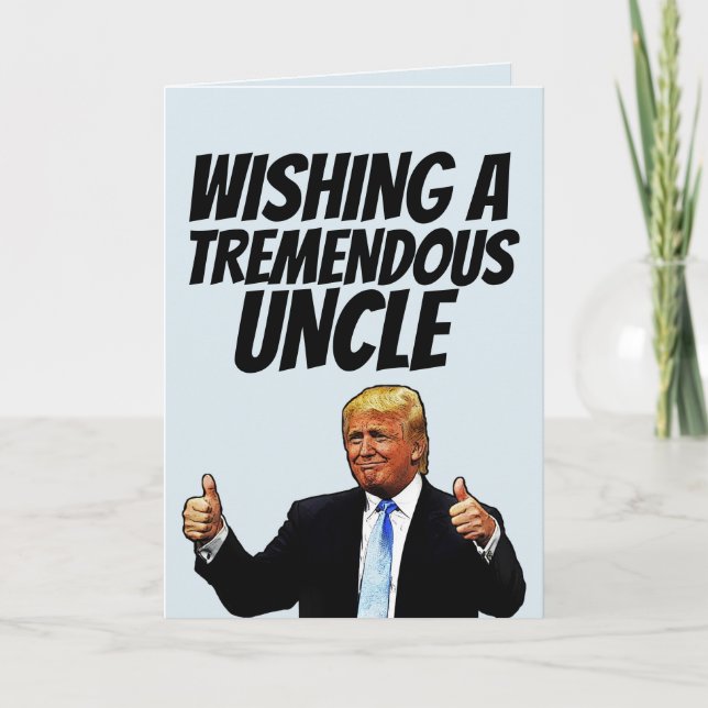 UNCLE BIRTHDAY, DONALD TRUMP TREMENDOUS UNCLE CARD HELGKORT (Framsida)