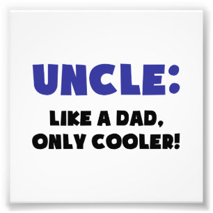 Uncle: Gilla en pappa, endast kylare Fototryck