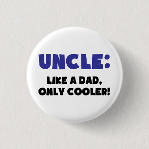 Uncle: Gilla en pappa, endast kylare Knapp