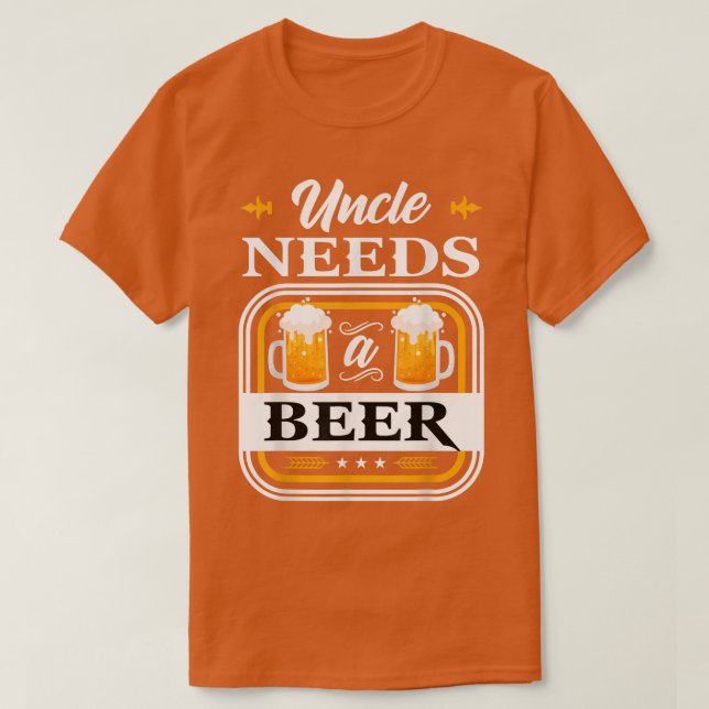 Uncle Needs a Beer Bride and Groom Drinker Beers W T Shirt (Design framsida)