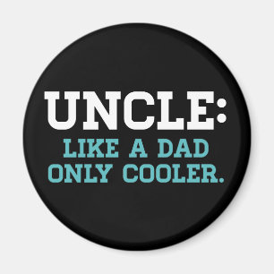 Unclen gillar en pappa, endast kylare magnet