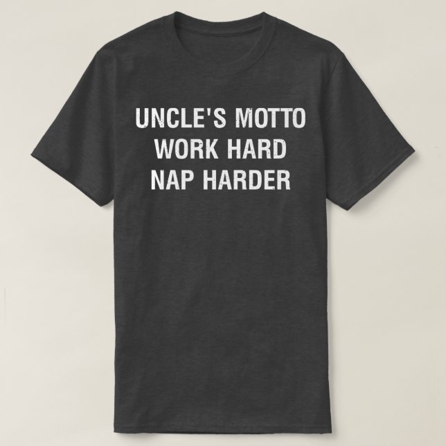 Uncles Motto Work Hard Nap Harder T Shirt (Design framsida)