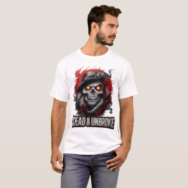 Undead & Unbroken Dark Skull Horror Gothic Art T Shirt