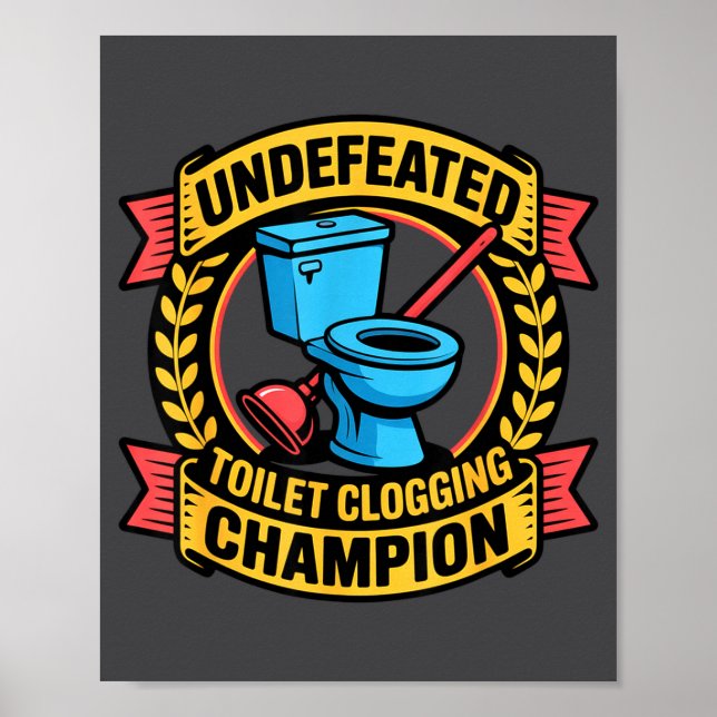 Undefeated Toilet Clogging Chamon Quirky Bathroom  Poster (Framsidan)