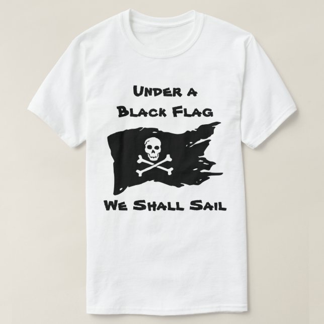 Under en svart Flagga ska vi segla T Shirt (Design framsida)