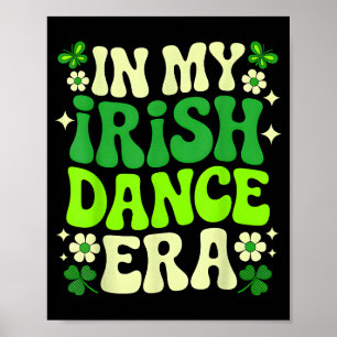 Under min irländska dans-era St Patricks Day tjeje Poster