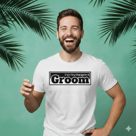Under New Management Groom Humorous Bachelor Party T Shirt