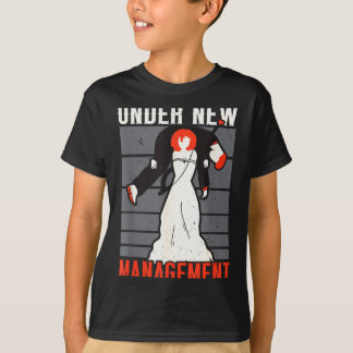 Under New Management Marriage Stag Party Bachelor  T Shirt