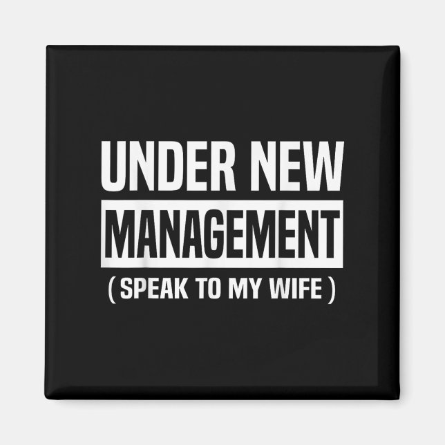 Under New Management Speak To My Wife Funny Husban Magnet (Framsidan)