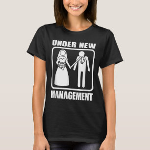 Under New Management, Speningsfest Bröllop Män F T Shirt
