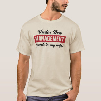 Under New Management T Shirt