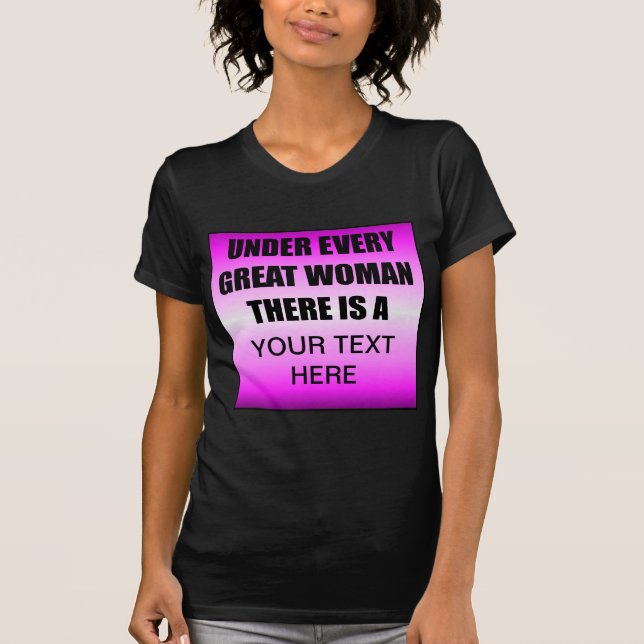 Under varje Underbar kvinna finns det en? T-Shirt (Framsida)