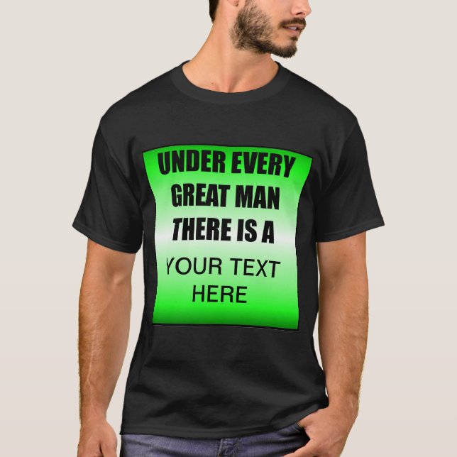 Under varje Underbar man finns det en? T-Shirt (Framsida)