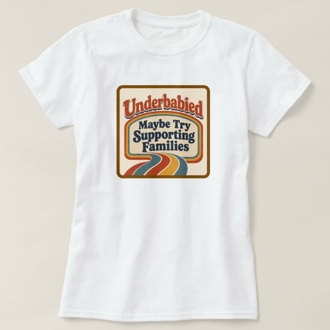 Underbabied: Stöd Familjer T Shirt (Design framsida)