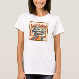 Underbabied: Stöd Familjer T Shirt