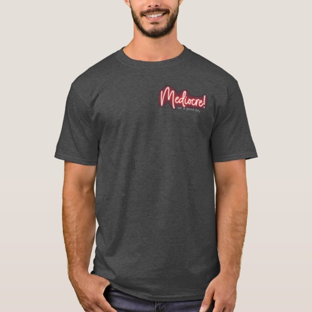 Underbar dag att vara Medelmåttig t-shirt (Framsida)