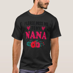 Underbar farmor, snälla skicka mig till min Nana I T Shirt
