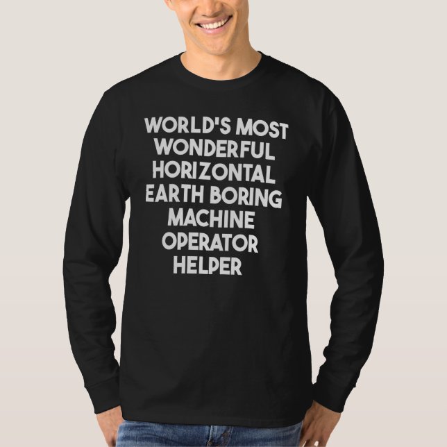 Underbar Jordborrningsmaskinoperatör för horisonte T Shirt (Framsida)