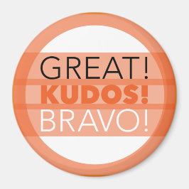 Underbar! Kudos! Bravo! Magnet, runda Magnet