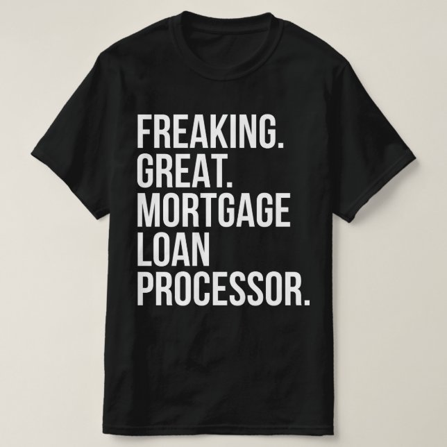 Underbar låneprocessor för hypotekslån t shirt (Design framsida)