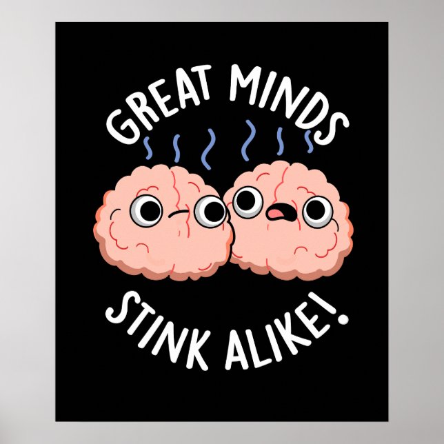 Underbar Minds Stink Alike Funny Brain Pun Mörk BG Poster (Framsidan)