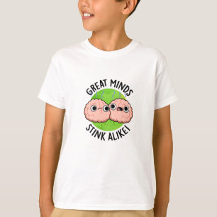 Underbar Minds Stink Alike Funny Brain Pun T Shirt