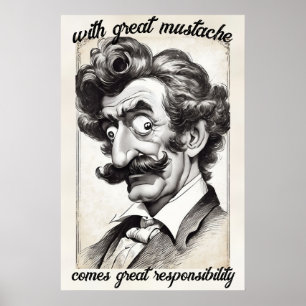 Underbar mustasch har ett underbart ansvar. Funny Poster