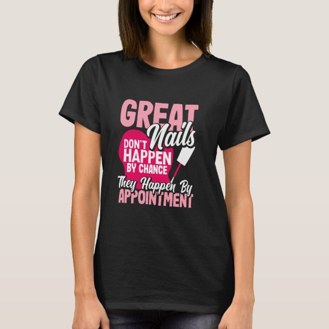 Underbar Naglar händer inte av Chance Funny Nagel  T Shirt (Framsida)