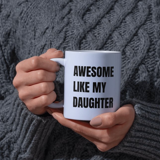 Underbar Precis Som Min Dotter Rolig Och Stolt Kaf Kaffemugg (Skapare uppladdad)