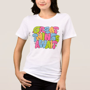 "Underbar Sak Await", färgstark inspirationerande T Shirt