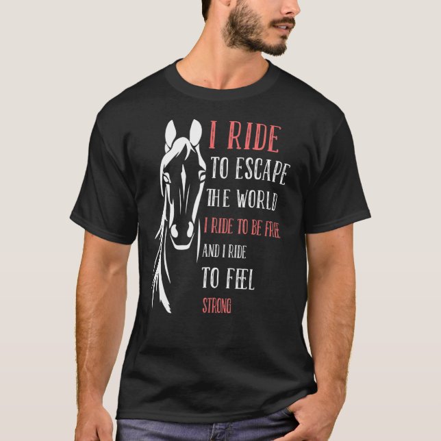 Underbara hästar Ord Ride för att rymma världen T Shirt (Framsida)