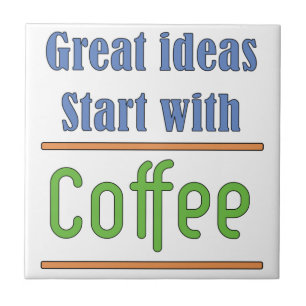 Underbara idéer Börja med kaffe Kakelplatta