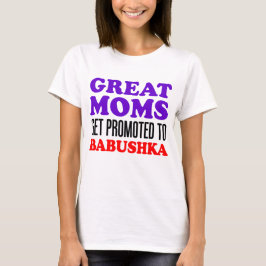 Underbara Mammor har befordrats till Babushka Tee Shirt