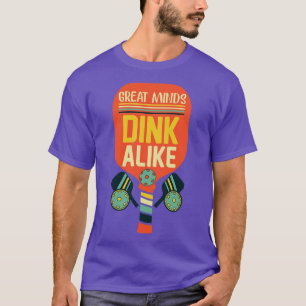 Underbara minds Dink Alike Funny Pickleball T Shirt