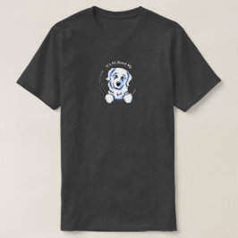 Underbara Pyrenéerna har allt om mig T Shirt