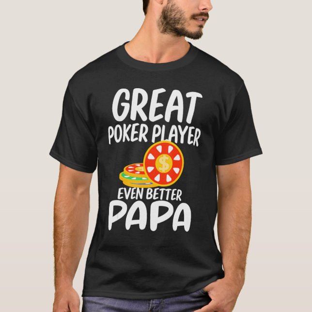 Underbara spelaren ännu bättre Pappa Gambling Prou T Shirt (Framsida)