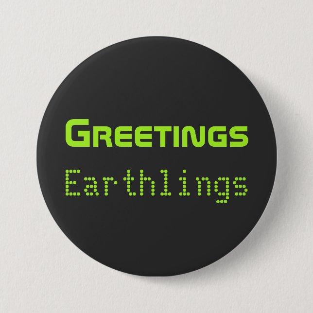 Underbart Alien Hälsning Earthlings Button Gift Knapp (Framsida)