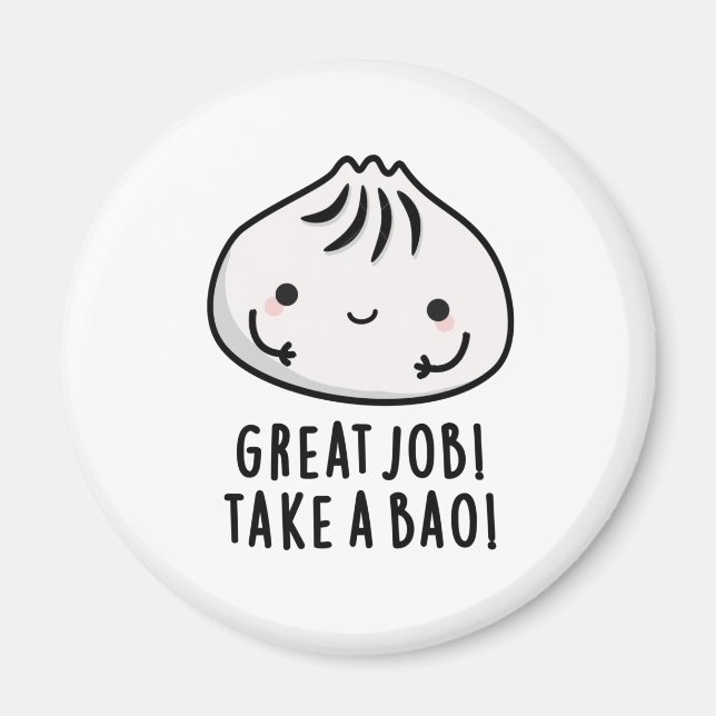 Underbart jobb ta en Bao Funny Dimsum Pun Magnet (Framsidan)