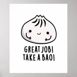Underbart jobb ta en Bao Funny Dimsum Pun Poster