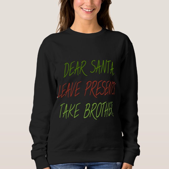 Underbart Kära Santa Lämna Presenter Ta Brother Ju T Shirt (Framsida)