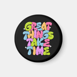 Underbart Sak tar tid T-Shirt Magnet